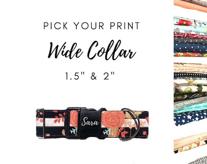 1.5" Pick your Print Personalized Dog Collar for Large Breeds l Over 25 prints