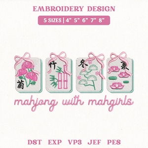 May include: Embroidery design featuring four Mahjong tiles with pink bows and floral or bamboo designs. The text reads "mahjong with mahgirls." Available in 5 sizes: 4", 5", 6", 7", and 8".