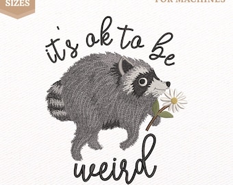 It’S Ok To Be Weird Raccoon Embroidery File, Jimothy The Raccoon (Instant Download)