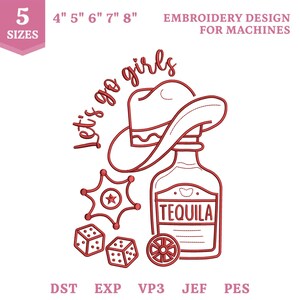 Könnte beinhalten: Ein rotes Maschinenstickmuster mit einem Cowboyhut, einer Tequilaflasche, einem Sheriffstern und zwei Würfeln. Der Text lautet "let's go girls" und "TEQUILA". Das Design umfasst 5 Größen von 10,16 cm bis 20,32 cm sowie die Dateiformate DST, EXP, VP3, JEF und PES.