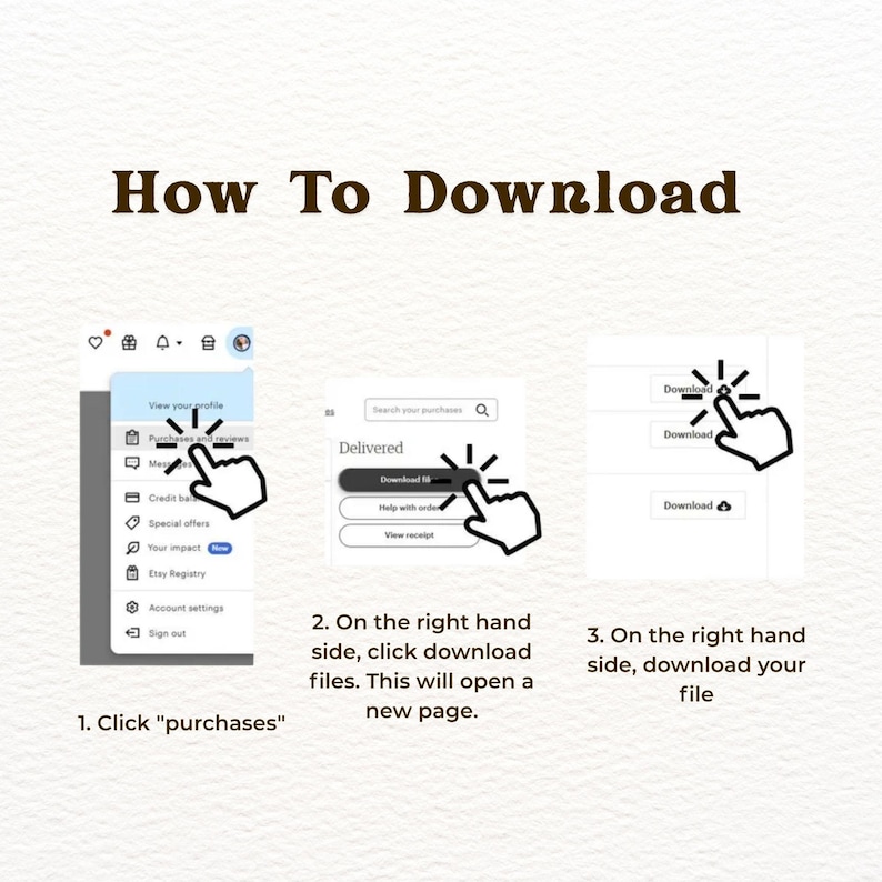 May include: An instructional graphic titled How To Download with three steps. Step 1 shows a menu with Purchases and reviews. Step 2 shows a button labeled Download files. Step 3 shows a button labeled Download. Each step features a cursor icon.