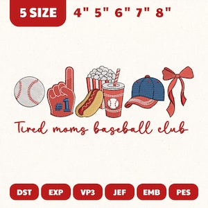 May include: An embroidered design featuring baseball-themed elements: a baseball, foam finger, hot dog, popcorn, drink, baseball cap, and a bow. The text "Tired moms baseball club" is included. The design sizes range from 4 to 8 inches.
