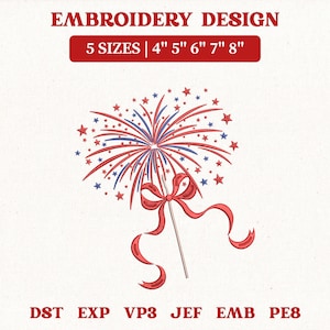 Può includere: Un disegno di ricamo con un fuoco d'artificio rosso, bianco e blu con un fiocco. Il disegno include il testo "EMBROIDERY DESIGN" e "5 SIZES | 4" 5" 6" 7" 8"" e i tipi di file DST, EXP, VP3, JEF, EMB e PE8. Il disegno è su sfondo bianco.