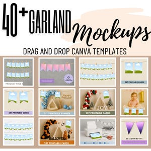 May include: An image advertising garland mockups, featuring various printable banner and card designs. The image includes examples for different occasions, such as birthdays and Halloween. Text on the image reads "40+ Garland Mockups" and "Drag and Drop Canva Templates."