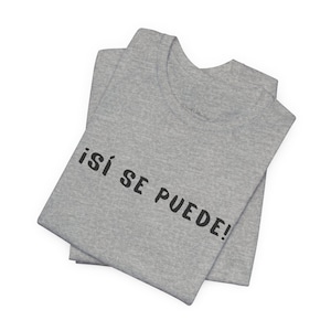 Si Se Puede Shirt | Spanish Empowerment Tee | Motivational Shirt | Latino Pride Shirt | Positive Message Tee | Gift for Her Him | UnionTee