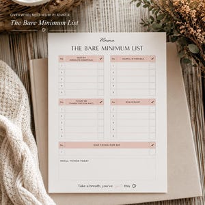 May include: A white paper planner page titled The Bare Minimum List with sections for Must Do, Helpful If Possible, Future Me, Brain Dump, and One Thing For Me. Each section includes numbered rows and checkboxes. The bottom reads Take a breath, you've got this.