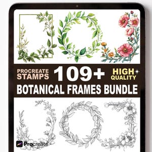 Op de afbeelding: Een digitale kunstbundel weergegeven op een tabletscherm, met botanische frames. De frames bevatten aquarel- en lijntekeningen van bladeren, bloemen en kransen. Tekst op het scherm luidt "Procreate Stamps 109+ High Quality Botanical Frames Bundle."