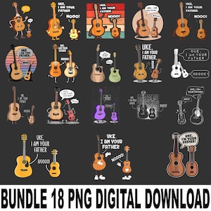 May include: A collection of 18 PNG digital downloads featuring cartoon guitars and ukuleles. Each design includes the text "Uke, I am your father" with a "Noooo!" speech bubble. The guitars and ukuleles are in various colors and styles.