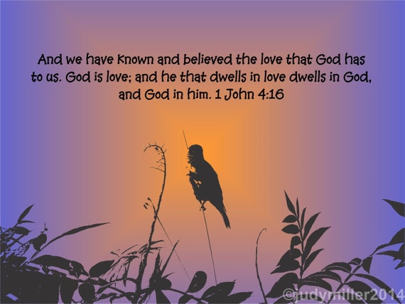 Digital Download Bible verse and he that dwells in Love dwells in God 1John 4:16 JPG file 300dpi