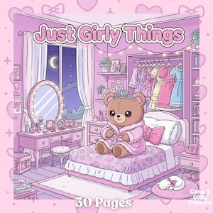 May include: A pink-themed coloring book titled "Just Girly Things" with a cartoon illustration of a teddy bear wearing a crown and robe, sitting on a bed. The room includes a vanity, closet, and a sleeping cat. The book has 30 pages.