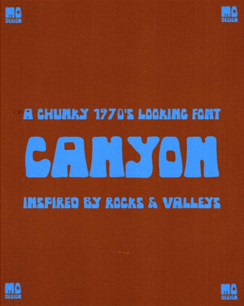 May include: A brown background with the text "A CHUNKY 1970'S LOOKING FONT" and "CANYON INSPIRED BY ROCKS & VALLEYS" in blue. The design includes the "MO DESIGN" logo in the corners.