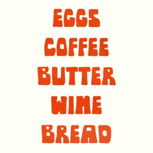 May include: A vertical graphic with the words "EGGS", "COFFEE", "BUTTER", "WINE", and "BREAD" in bold, orange letters. The words are stacked on top of each other against a cream-colored background.