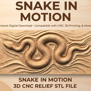May include: A digital file for a 3D CNC relief featuring a snake in motion. The design shows a textured snake body winding across a wavy surface. Text reads: SNAKE IN MOTION, Instant Digital Download - Compatible with CNC, 3D Printing, & More.