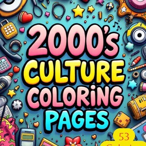 May include: A colorful illustration for a coloring book titled "2000's Culture Coloring Pages." The cover features the title in pink, yellow, and blue, surrounded by nostalgic 2000s items like a CD player, cell phones, and stars. The book contains 53 coloring pages.