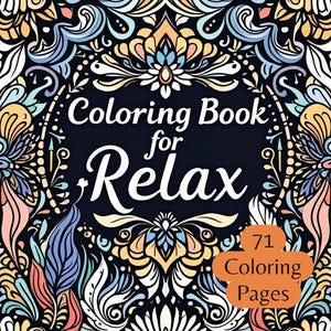 May include: A coloring book for relaxation with a black cover and intricate floral designs in shades of blue, orange, yellow, and white. The text "Coloring Book for Relax" is in white script. The book contains 71 coloring pages.