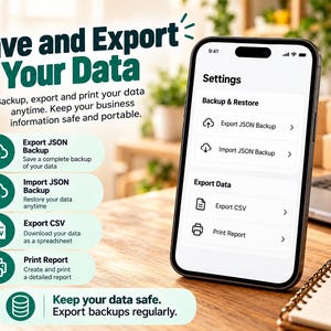 May include: A smartphone displaying a settings menu for data management with options to export and import JSON backups, export CSV files, and print reports. The screen text reads Save and Export Your Data, Backup and Restore, and Keep your data safe.