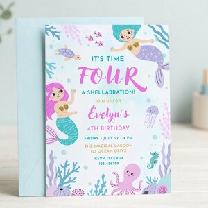 May include: A rectangular birthday invitation card featuring cartoon mermaids, a turtle, an octopus, and sea life illustrations. The text reads: IT'S TIME FOUR A SHELLABRATION! JOIN US FOR Evelyn's 4TH BIRTHDAY FRIDAY JULY 27 4 PM THE MAGICAL LAGOON 123 OCEAN DRIVE RSVP TO ERIN 123-456789.