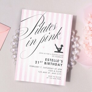 May include: A pink and white striped invitation with the words "Pilates in pink" in elegant script. The invitation is for Estelle's 21st birthday and a Pilates class. Details include the date, time, and location.