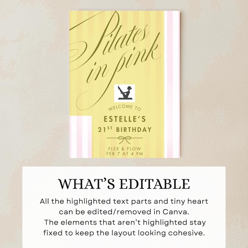 May include: A Pilates-themed birthday party invitation with the text "Pilates in Pink." The design features a yellow background with pink stripes and a Pilates pose icon. The invitation welcomes guests to Estelle's 21st birthday.
