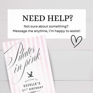 May include: A pink and white striped sign with the words "Pilates in pink" in elegant script. The sign welcomes guests to Estelle's 21st birthday. A white rectangle above the sign reads "NEED HELP?" with a message offering assistance.