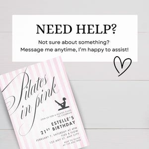 May include: A pink and white striped invitation for a Pilates class, with the text "Pilates in pink". The invitation includes details for Estelle's 21st birthday, including the date, time, and location. The image also includes the text "Need Help?" and a heart symbol.