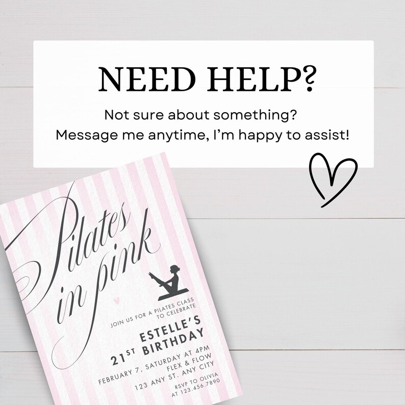 May include: A pink and white striped invitation for a Pilates class, with the text "Pilates in pink". The invitation includes details for Estelle's 21st birthday, including the date, time, and location. The image also includes the text "Need Help?" and a heart symbol.