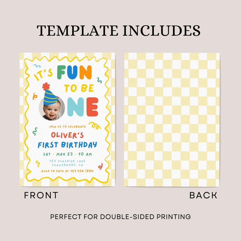 May include: A birthday invitation template featuring a front side with a photo of a child in a party hat, the text IT'S FUN TO BE ONE, OLIVER'S FIRST BIRTHDAY, and event details. The back side features a light yellow and white checkered pattern.