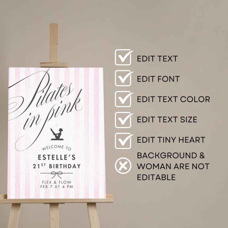 May include: A pink and white striped sign on an easel. The sign reads "Pilates in pink" with event details: "Welcome to Estelle's 21st Birthday, Flex & Flow, Feb 7 at 4 PM."