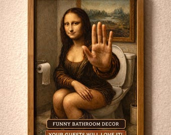 Mona Lisa Funny Bathroom Art, Toilet Humor Poster, Unique Bathroom Decor