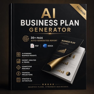 May include: A black book titled AI BUSINESS PLAN GENERATOR with gold text and a premium ribbon. The cover displays features like 30+ page auto-generated report, PDF and DOCX icons, and lists AI-powered insights, market analysis, and financial projections.