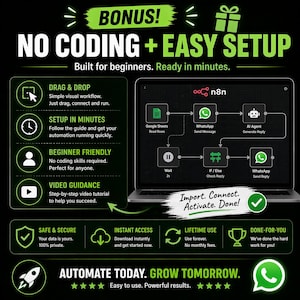 May include: A digital graphic featuring the text BONUS! NO CODING + EASY SETUP. It displays an n8n workflow on a laptop screen, showing connections between Google Sheets, WhatsApp, and an AI Agent. Icons highlight features like drag and drop, video guidance, and lifetime use.