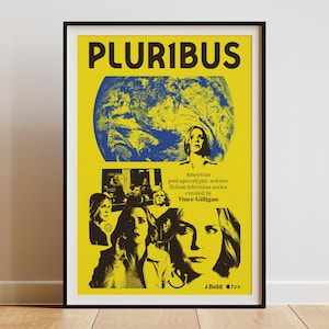 May include: A framed poster with a yellow background features the word "PLURIBUS" in large, bold letters. The poster includes a blue and yellow graphic of the Earth and several portraits of women. Text at the bottom indicates it is an American post-apocalyptic science fiction television series.