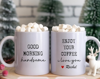 Enjoy Your Coffee Handsome Good Morning Mug, Personalized Boyfriend Valentines Day Gift For Him Funny Husband Gift Fiance Gift