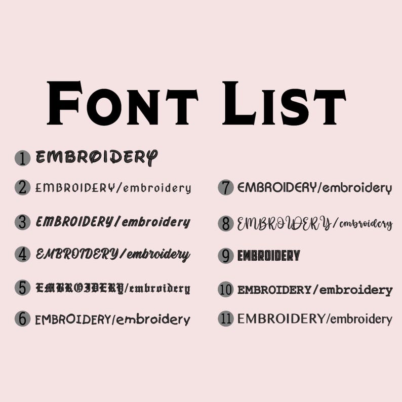 May include: A font list on a light pink background featuring the text FONT LIST at the top. Below are eleven numbered options, each displaying the word EMBROIDERY or embroidery in various distinct typefaces, ranging from script to block styles.