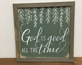 God is good all the time wood framed sign - colors of your choice - 11.5X11.5  LR-204