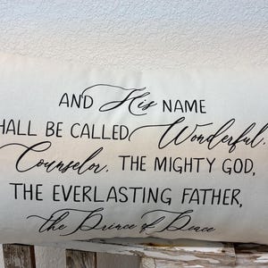 Christmas Pillow with And His name shall be called Wonderful, Counselor, The Mighty God, the Everlasting Father, The Prince of Peace LR-321
