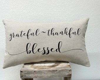 grateful, thankful blessed pillow, farmhouse style pillow, Thanksgiving pillow, thank you gift, Christmas gift, 12X16, 12X20 pillow