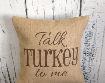 Talk Turkey To Me Pillow: Thanksgiving Decor
