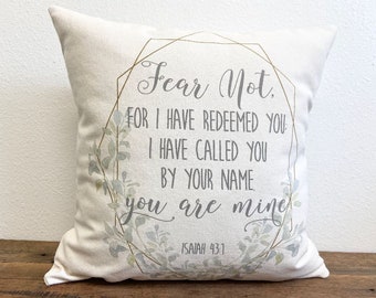 Fear not, for I have redeemed you; I have called you by your name, you are mine pillow - Bible verse pillow, 12", 14", 16", 18"  LR-377