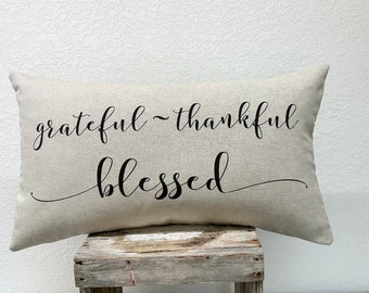 grateful, thankful blessed pillow, farmhouse style pillow, Thanksgiving pillow, 12X16, 12X20, 14X24  LR-392