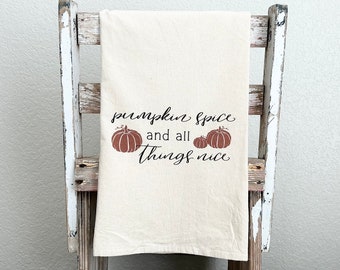 Flour Sack Towel with Pumpkin Spice and all things nice