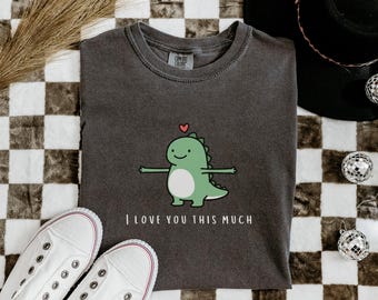Comfort Colors Cute Dinosaur card - T-rex I love you this much Valentines Tshirt, love card, funny Valentine's Day Shirt, Anniversary Tee