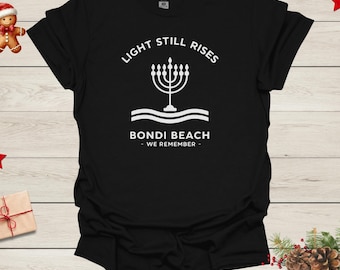 Light Over Darkness Shirt, Bondi Beach Remembers Tribute Custom Gift Graphic Tee, Personalized Gift Memorial RIP 2025 Unisex T-Shirt