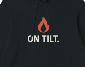 On Tilt, Funny Poker Gift, Texas Hold'em Hoodie.