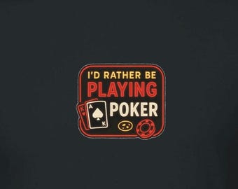 Preferiría estar jugando al póquer camiseta