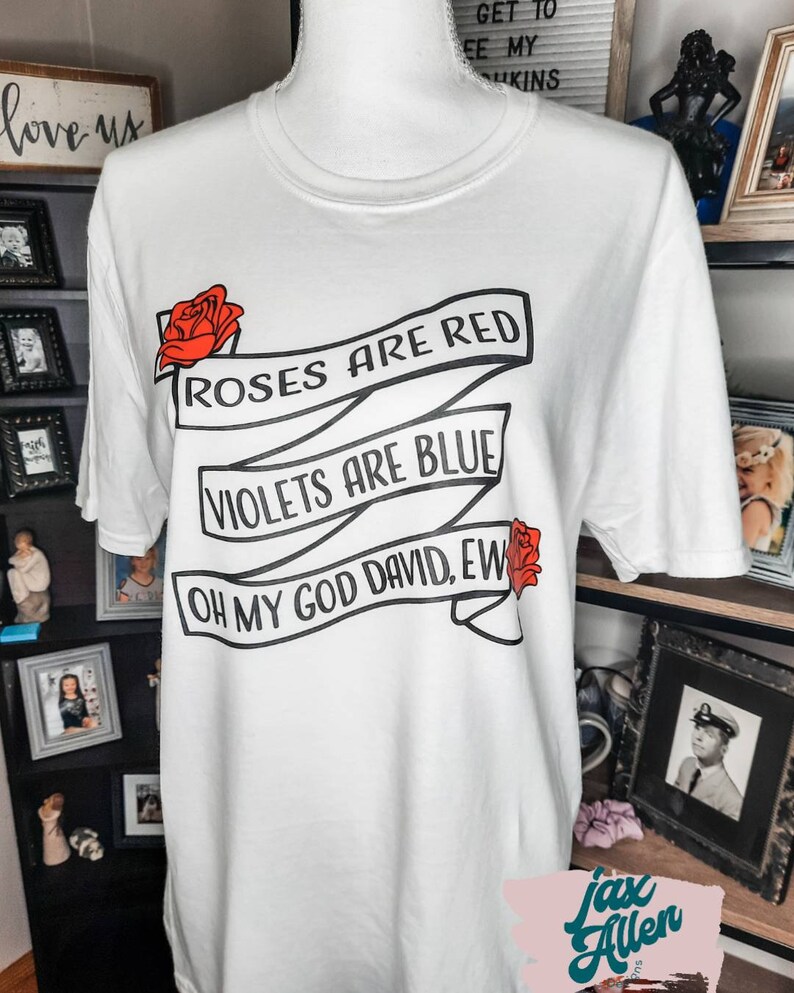 Ew David Shirt Schitts Creek Shirt Roses Are Red Violets Are Etsy