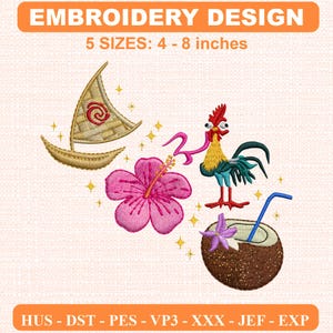 May include: An embroidery design featuring a tan woven sailboat, a bright pink hibiscus flower, a colorful rooster, and a brown coconut with a blue straw. The text reads EMBROIDERY DESIGN and 5 SIZES: 4 - 8 inches, with file formats HUS, DST, PES, VP3, XXX, JEF, EXP.