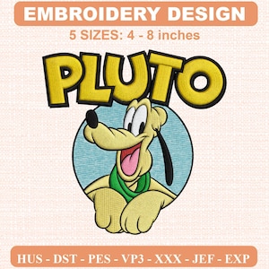 Puede incluir: Un diseño de bordado que presenta al personaje de dibujos animados Pluto en amarillo con un collar verde, sobre un fondo circular azul claro. El texto PLUTO aparece en amarillo con un borde negro arriba. Incluye 5 tamaños: 4 - 8 pulgadas.