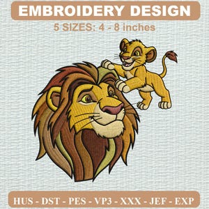 May include: An embroidery design featuring a large adult lion head with a brown and gold mane alongside a small lion cub. The text reads EMBROIDERY DESIGN 5 SIZES: 4 - 8 inches and lists file formats HUS - DST - PES - VP3 - XXX - JEF - EXP.