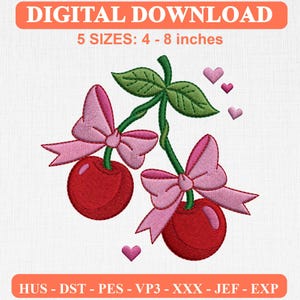 May include: Digital download embroidery design featuring two red cherries with green stems and leaves, each adorned with a pink bow. The text reads DIGITAL DOWNLOAD, 5 SIZES: 4 - 8 inches, and HUS - DST - PES - VP3 - XXX - JEF - EXP. Includes small pink hearts.